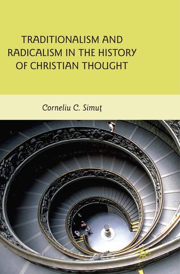 Traditionalism and Radicalism in the History of Christian Thought - C. Simut