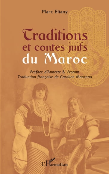 Traditions et contes juifs du Maroc - Marc Eliany - Annette B. Fromm