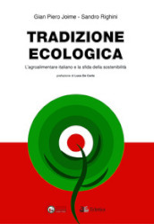 Tradizione ecologica. L agroalimentare italiano e la sfida della sostenibilità