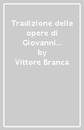 Tradizione delle opere di Giovanni Boccaccio. 1.Un primo elenco dei codici e tre studi