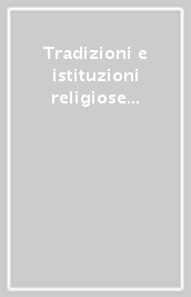 Tradizioni e istituzioni religiose nello spazio culturale italo-romeno tra Medioevo e prima età moderna