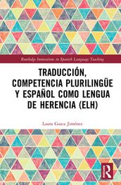 Traducción, competencia plurilingue y español como lengua de herencia (ELH)