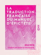 La Traduction française du Manuel d Épictète