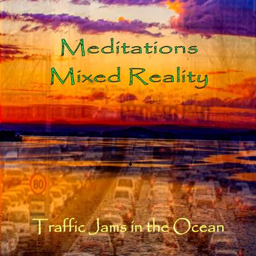 Traffic Jams in the Ocean - Meditations Mixed Reality - Anthony Morse