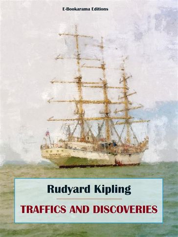 Traffics and Discoveries - Kipling Rudyard