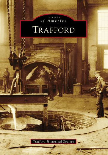 Trafford - Trafford Historical Society