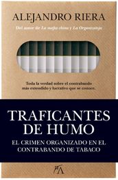 Traficantes de humo. El crimen organizado en el contrabando de tabaco