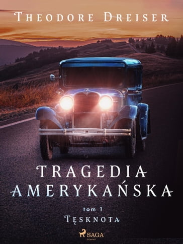 Tragedia amerykaska tom 1. Tsknota - Theodore Dreiser