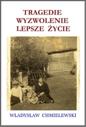 Tragedie. Wyzwolenie. Lepsze ycie