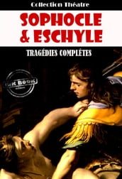 Tragédies complètes d Eschyle et de Sophocle [édition intégrale revue et mise à jour]