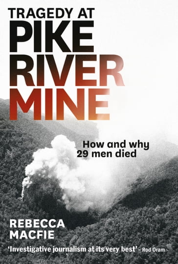 Tragedy at Pike River Mine - Rebecca Macfie