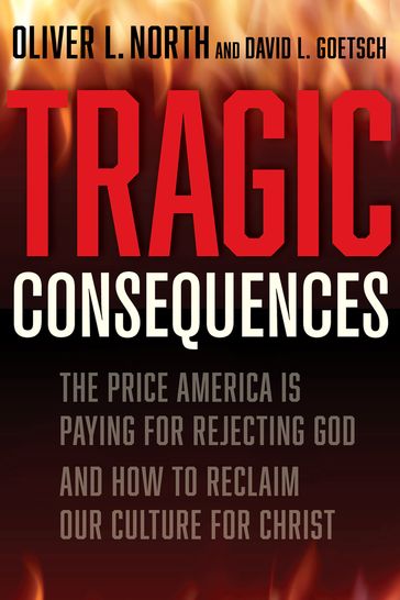 Tragic Consequences - David Goetsch - Oliver L North