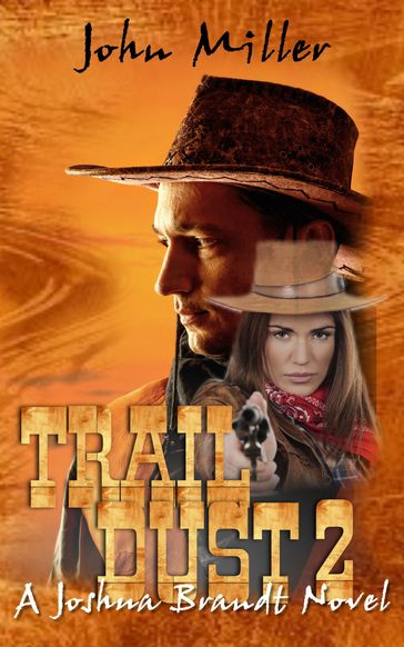 "Trail Dust 2" {A Joshua Brandt novel} - John Miller