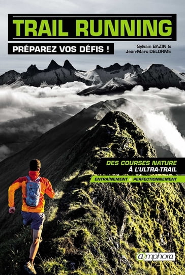 Trail Running - Jean-Marc Delorme - Sylvain Bazin