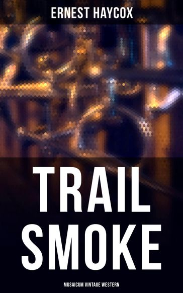 Trail Smoke (Musaicum Vintage Western) - Ernest Haycox