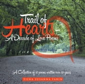 Trail of Hearts  a Decade of Love Poems
