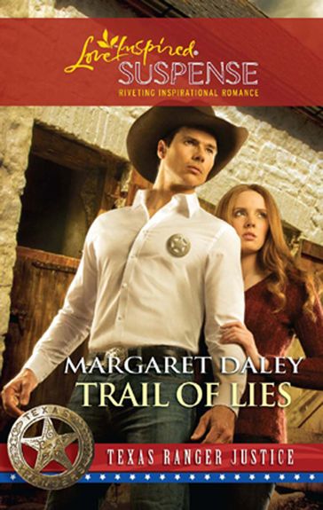 Trail of Lies (Mills & Boon Love Inspired) (Texas Ranger Justice, Book 4) - Margaret Daley