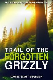 Trail of the Forgotten Grizzly