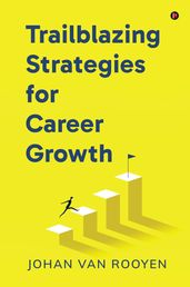 Trailblazing Strategies for Career Growth