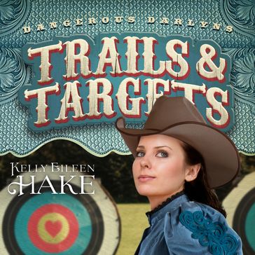 Trails & Targets - Kelly Eileen Hake
