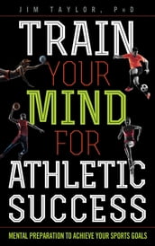 Train Your Mind for Athletic Success