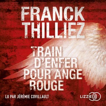 Train d'enfer pour ange rouge - Franck Thilliez