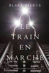 Le Train en Marche (Une Enquête de Riley Paige  Tome 12)