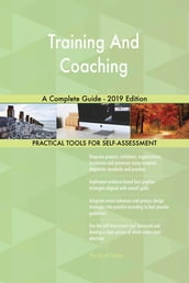 Training And Coaching A Complete Guide - 2019 Edition