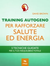 Training Autogeno per rafforzare salute ed energia