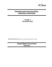 Training Circular TC 3-20.40 Training and Qualification Individual Weapons Change 1 November 2019
