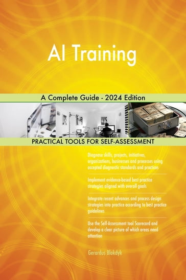 AI Training A Complete Guide - 2024 Edition - Gerardus Blokdyk