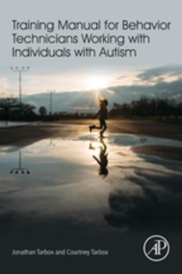 Training Manual for Behavior Technicians Working with Individuals with Autism - Courtney Tarbox - Jonathan Tarbox