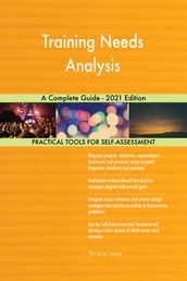 Training Needs Analysis A Complete Guide - 2021 Edition
