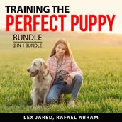 Training the Perfect Puppy Bundle, 2 in 1 Bundle