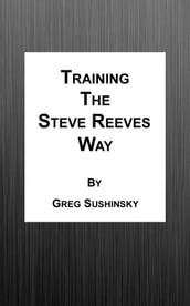Training the Steve Reeves Way