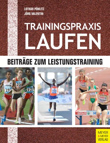 Trainingspraxis Laufen - Jorg Valentin - Lothar Pohlitz
