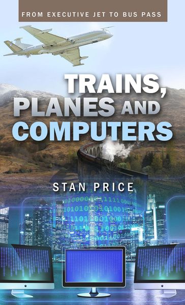 Trains, Planes and Computers - Stan Price
