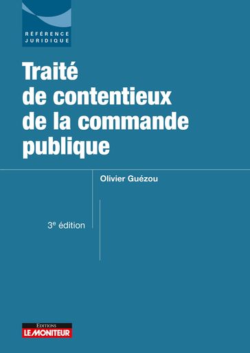 Traité de contentieux de la commande publique - Olivier Guézou