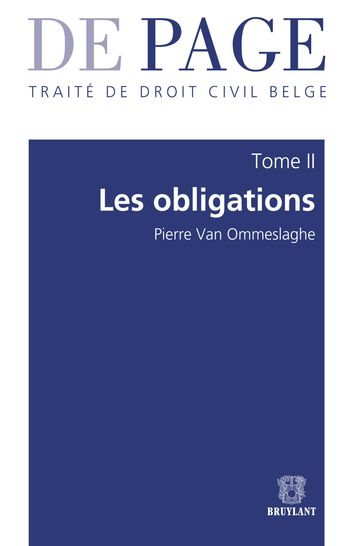 Traité de droit civil belge  Tome II : Les obligations. Volumes 1 à 3 - Pierre Van Ommeslaghe