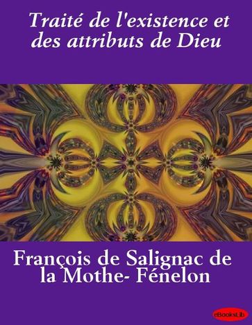 Traité de l'existence et des attributs de Dieu - EbooksLib