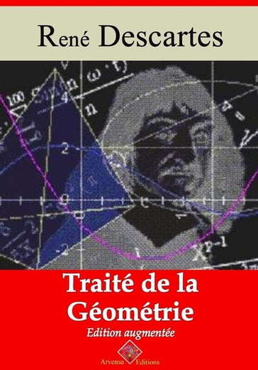 Traité de la géométrie  suivi d'annexes - René Descartes