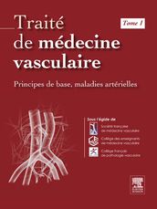 Traité de médecine vasculaire. Tome 1