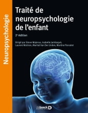 Traité de neuropsychologie de l enfant