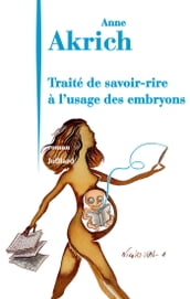 Traité de savoir-rire à l usage des embryons