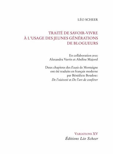 Traité de savoir-vivre à l'usage des jeunes générations de blogueurs - Léo Scheer