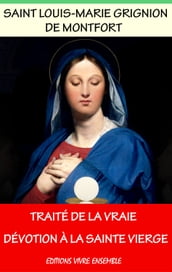 Traité de la vraie dévotion à la sainte Vierge Marie