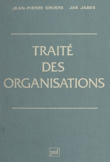 Traité des organisations - Jak Jabes - Jean-Pierre Gruère