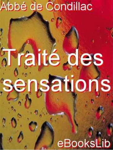 Traité des sensations - abbé de Condillac