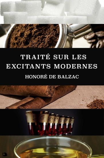 Traité sur les excitants modernes - Honoré de Balzac