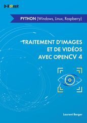 Traitement d images et de vidéos avec OpenCV 4 en Python (Windows, Linux, Raspberry)